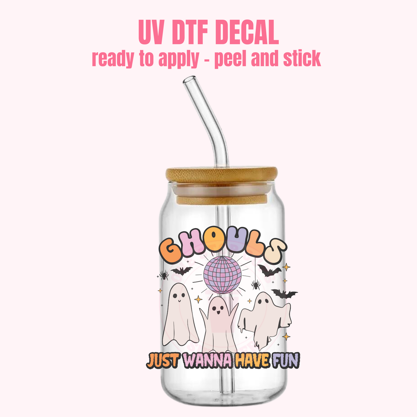 UV DTF DECAL Ghouls Just Wanna Have Fun #217