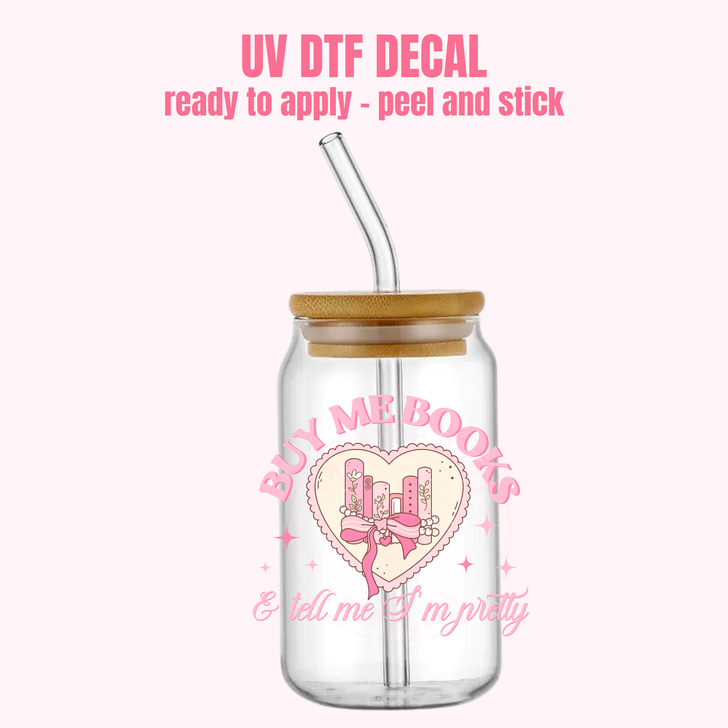 UV DTF DECAL Buy me a book & tell me I'm pretty #179