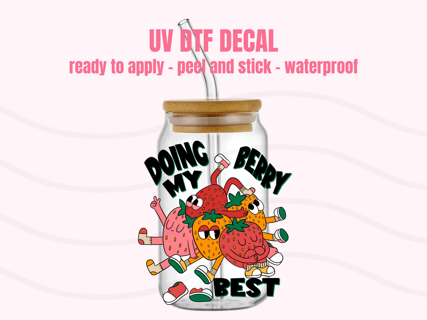 UV DTF DECAL Doing my Berry Best #106