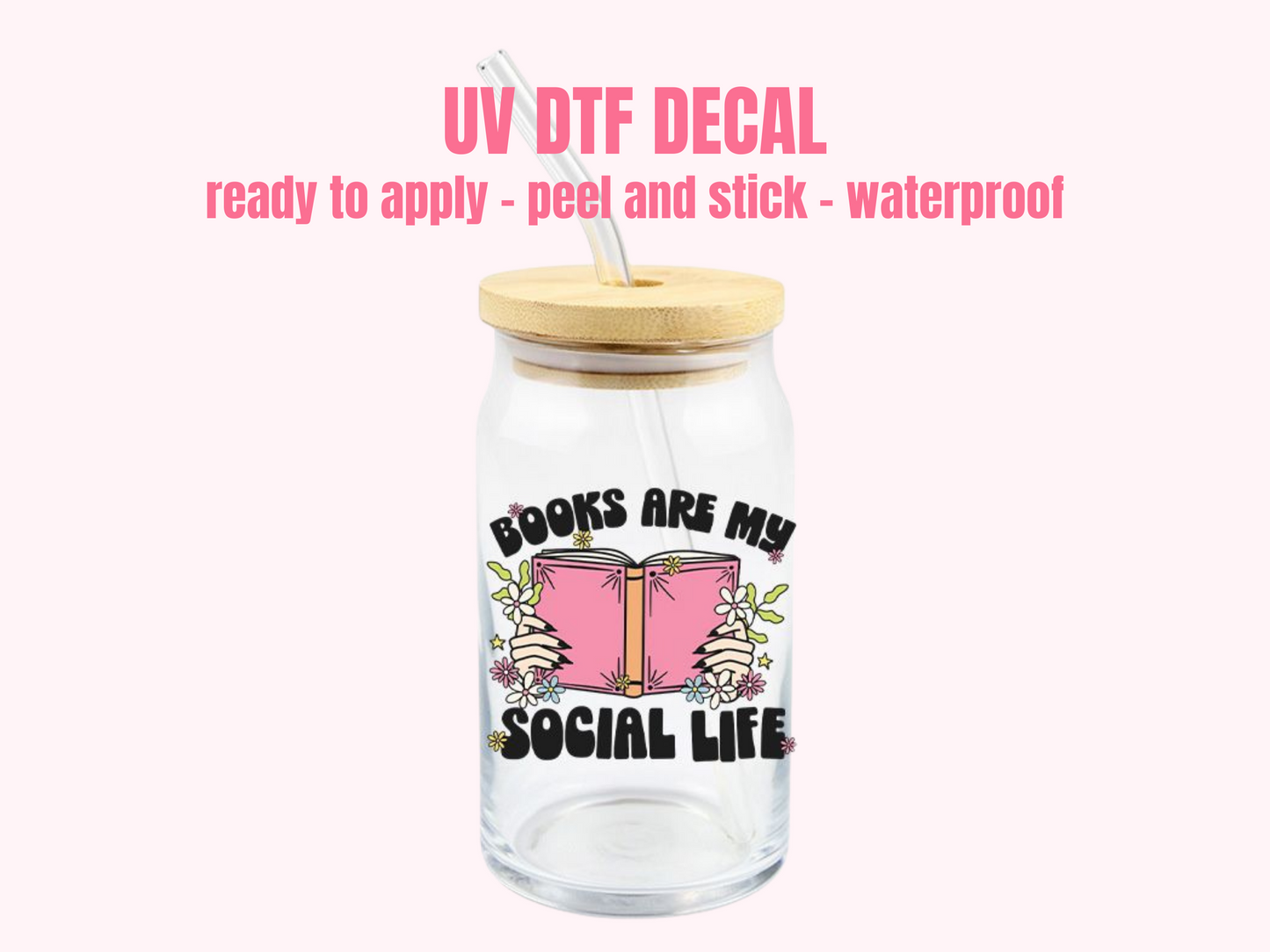 UV DTF DECAL Books are my social life #089