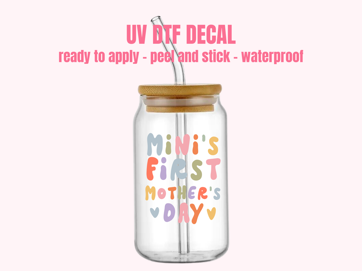 UV DTF DECAL Mini's First Mother's Day #151
