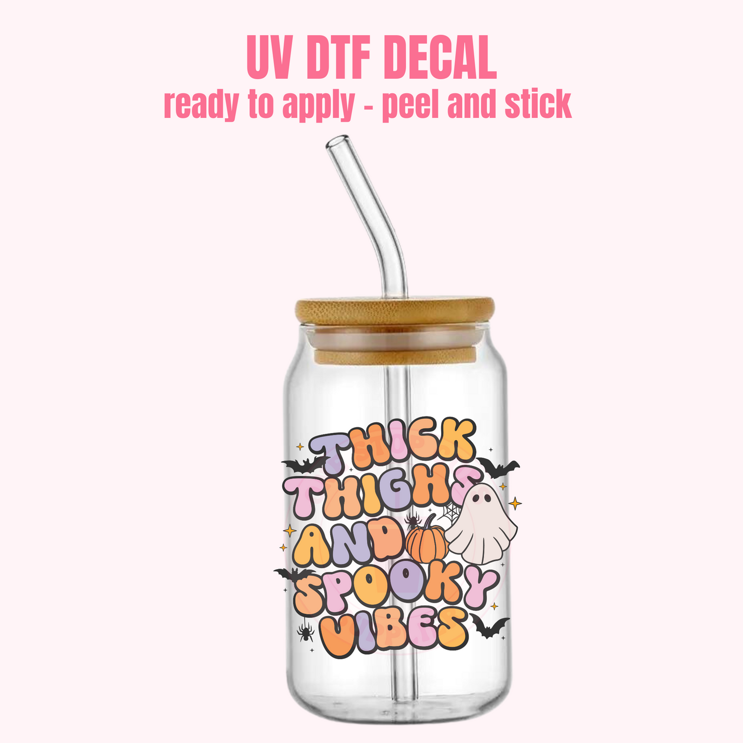 UV DTF DECAL Thick Thighs & Spooky Vibes #208