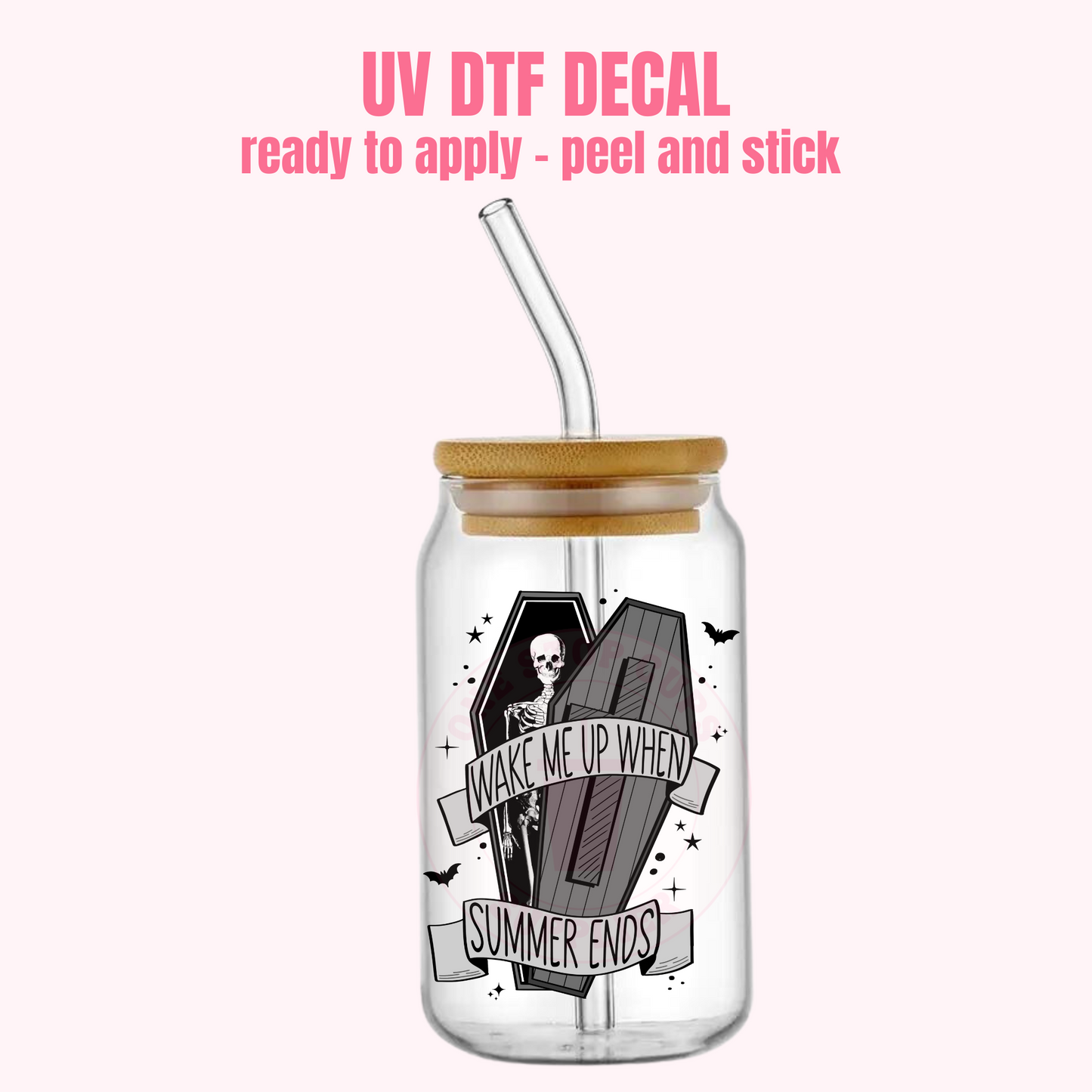 UV DTF DECAL  Wake me up when summer ends #205