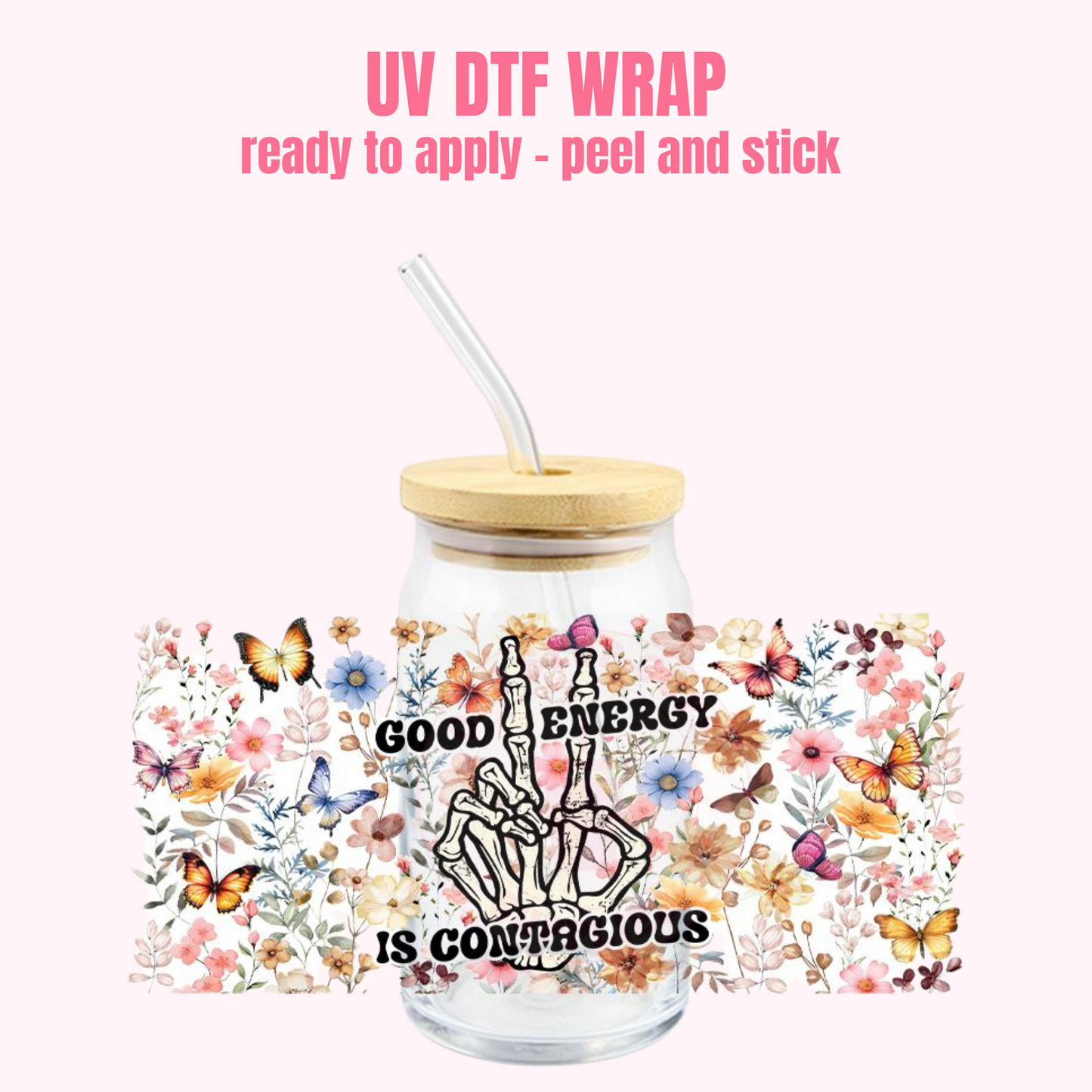 UV DTF CUP WRAP Good Energy is Contagious SL19