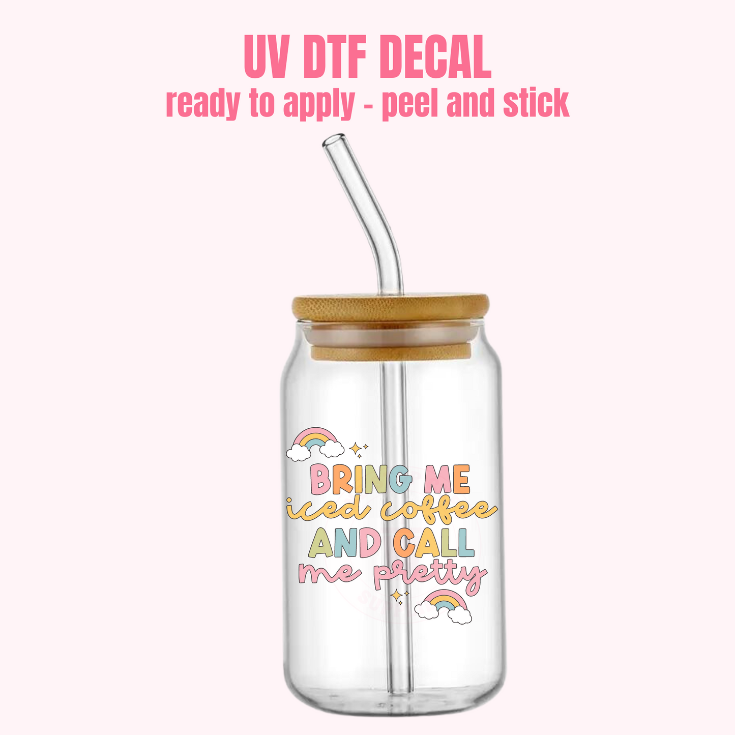 UV DTF DECAL Bring me Iced Coffe #173