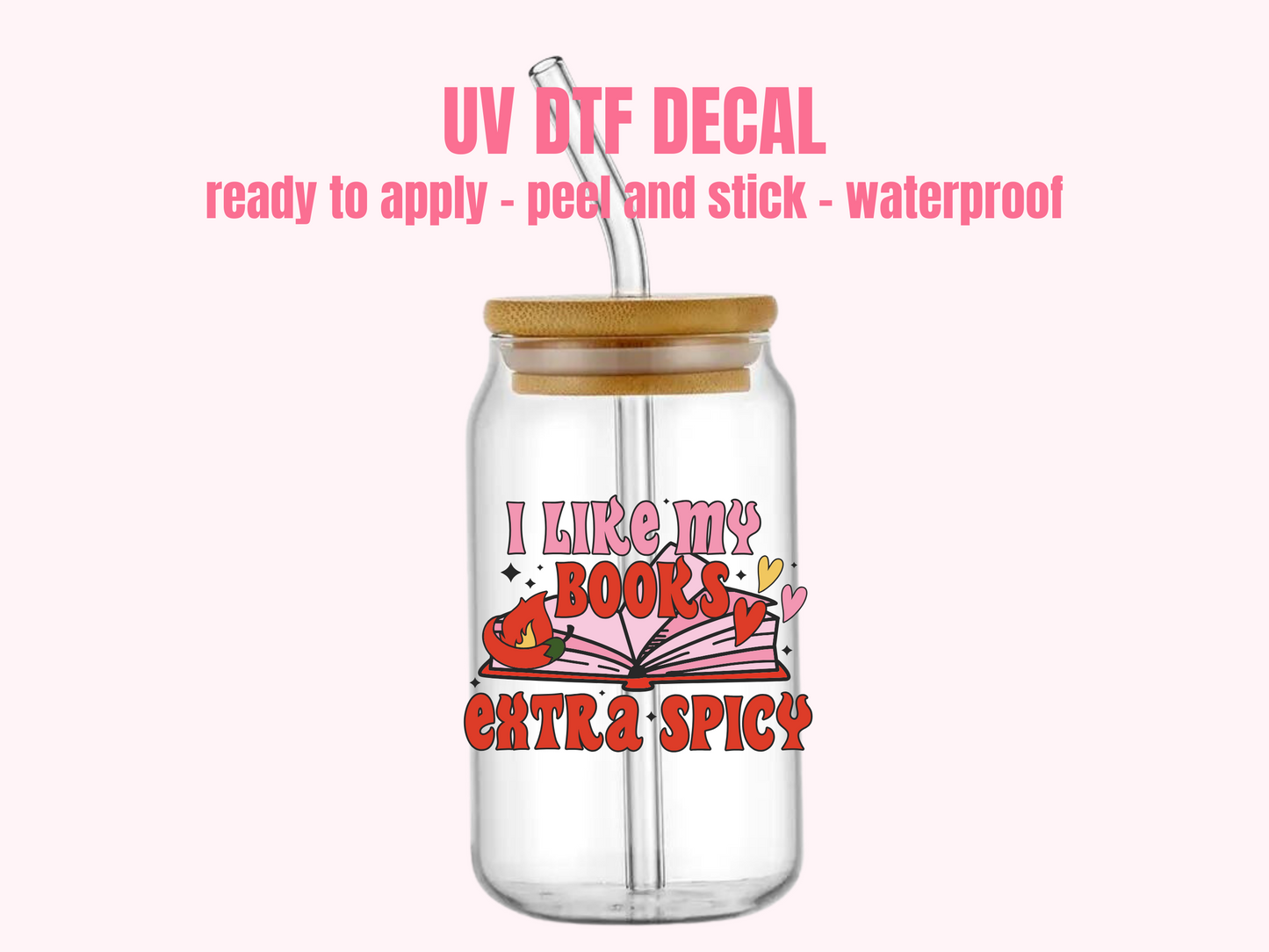 UV DTF DECAL I like my book extra spicy #160