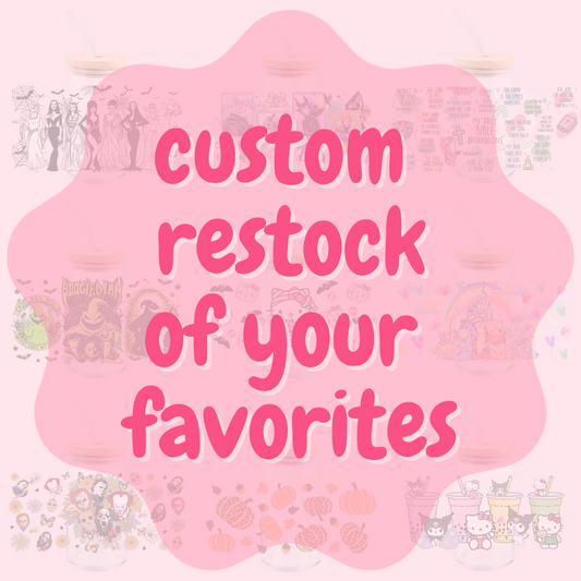 Custom restock of your FAVORITES!