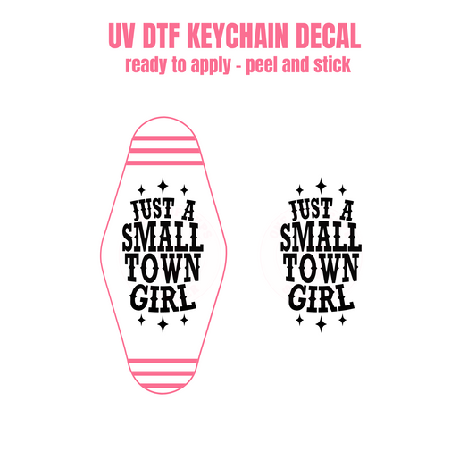 UV DTF Keychain Decal Just a Small Town Girl #55