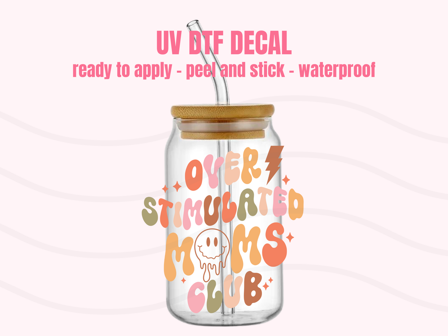 UV DTF DECAL Overstimulated Mom Club #122