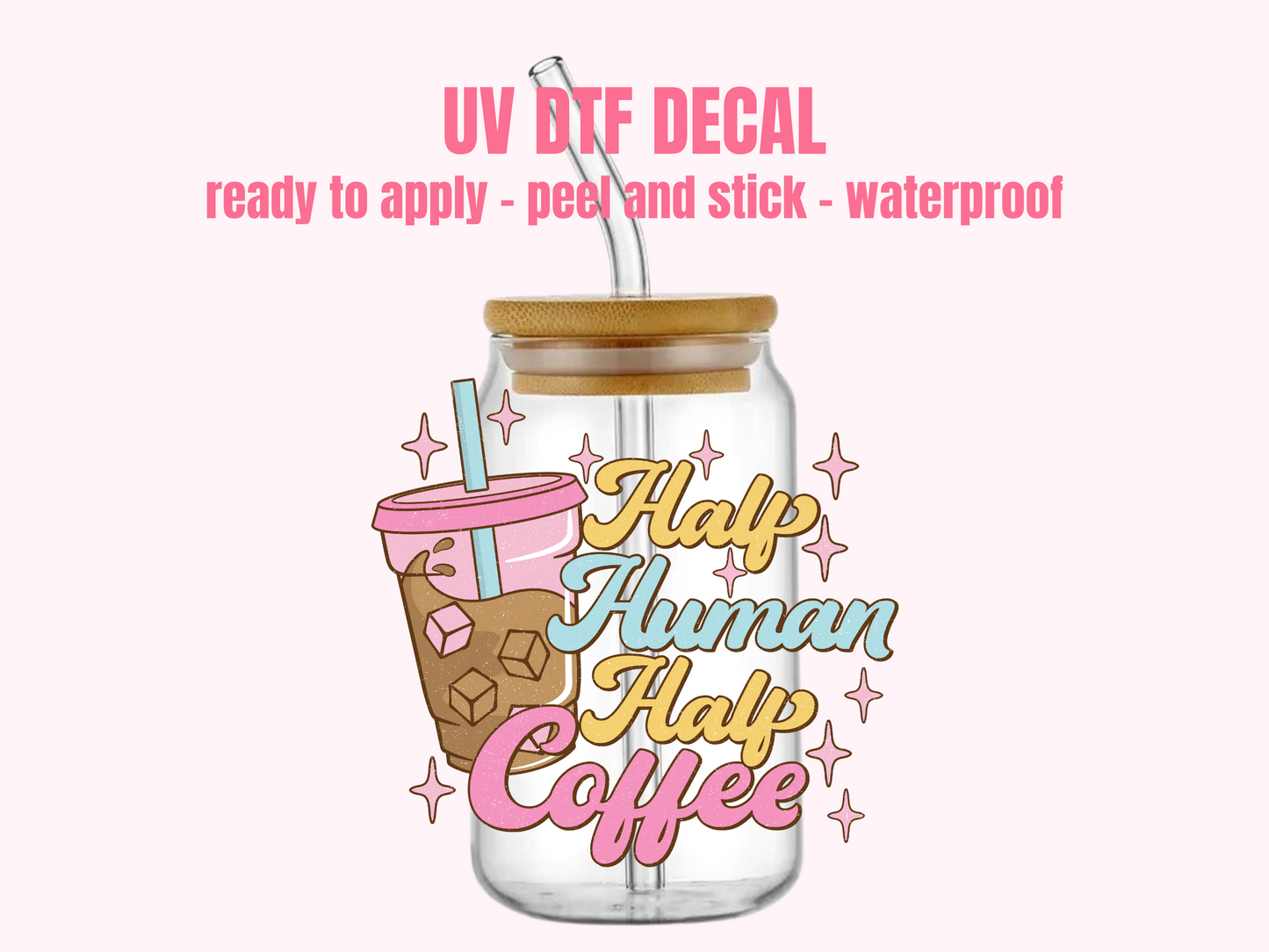UV DTF DECAL  Half Human Half Coffee #132