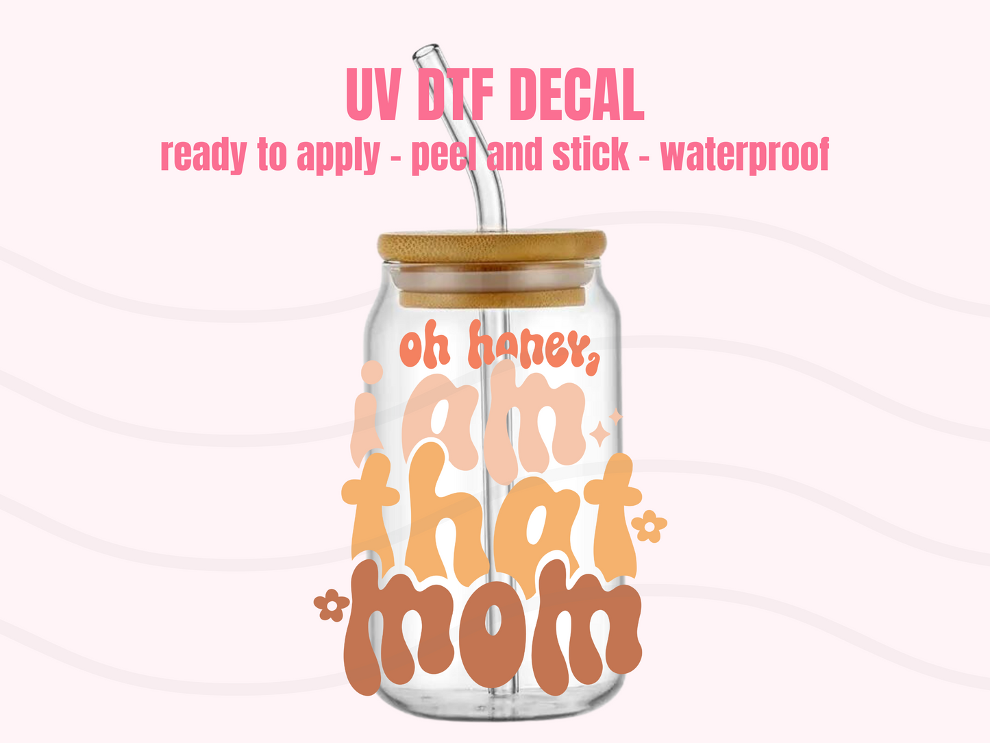 UV DTF DECAL I am that mom #121