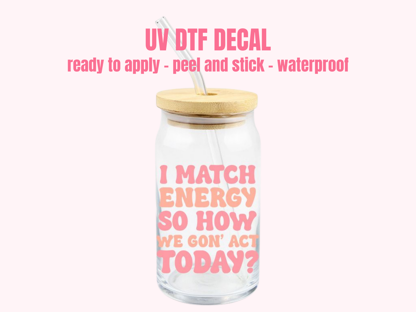 UV DTF DECAL I match energy #90