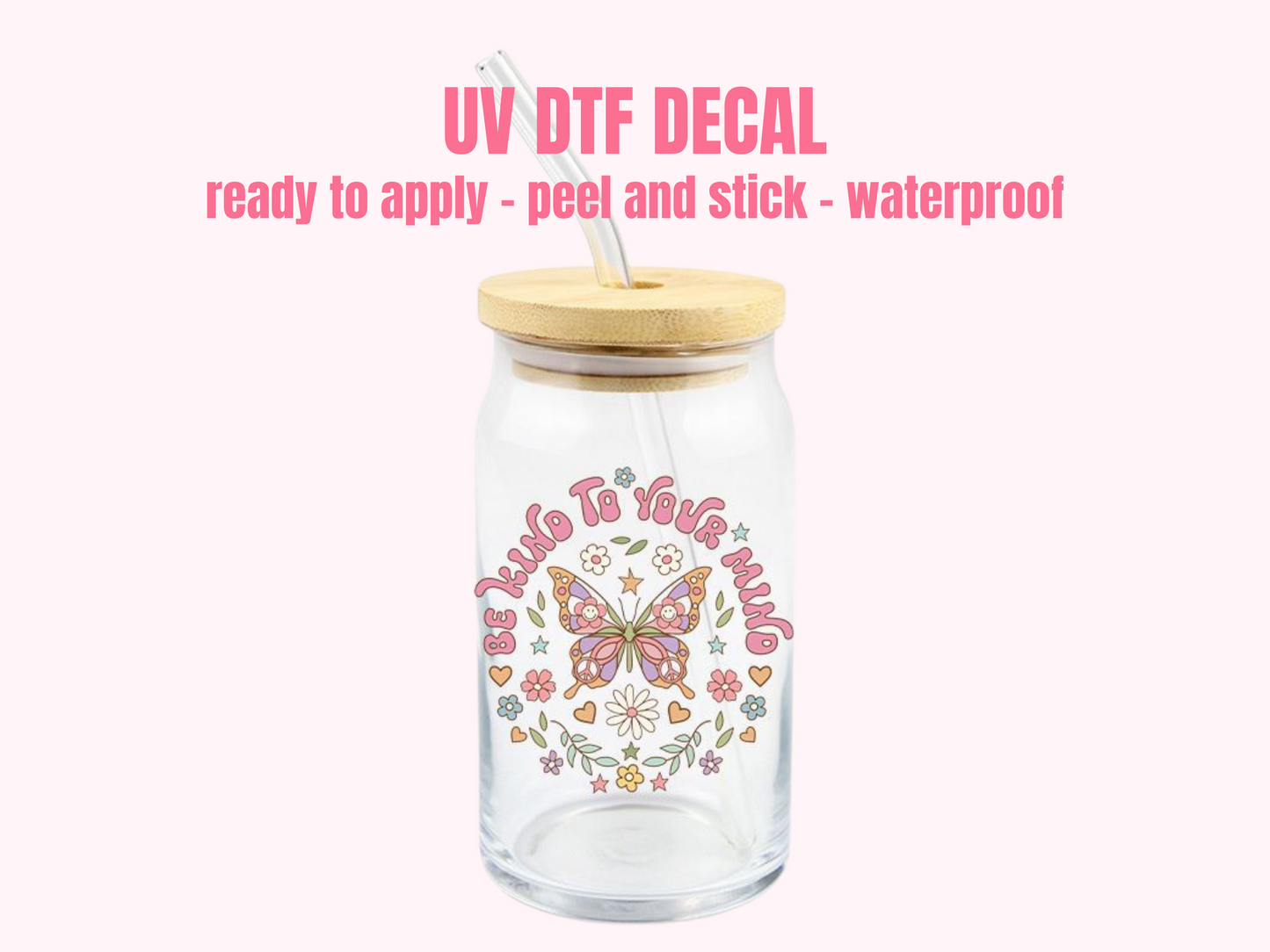 UV DTF DECAL Be Kind to your mind #087
