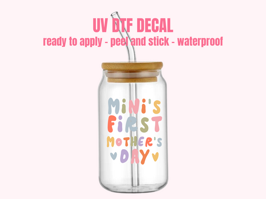 UV DTF DECAL Mini's First Mother's Day  #151