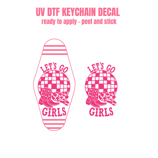 UV DTF Keychain Decal Let's Go Girls #53