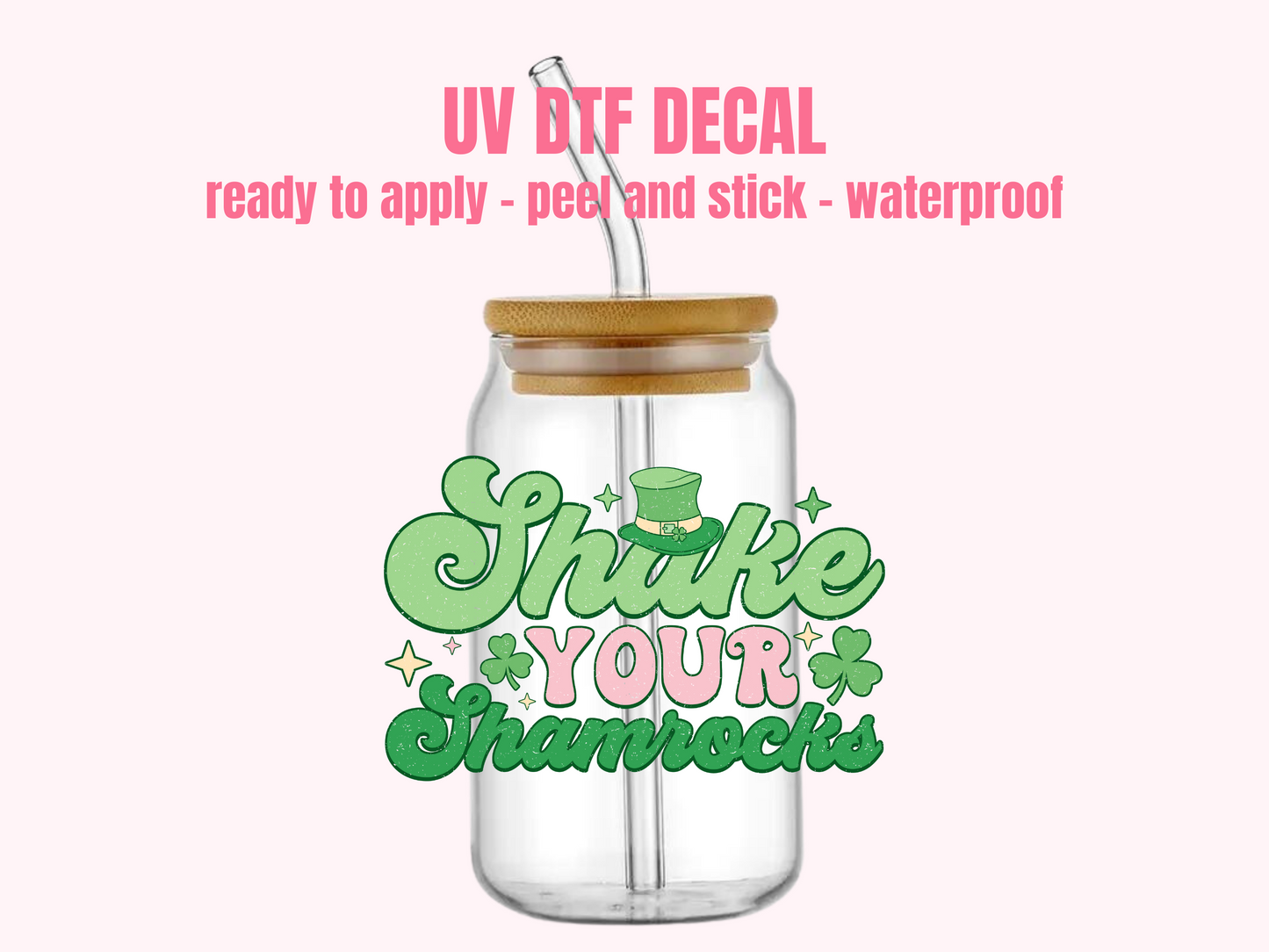 UV DTF DECAL Shake your Shamrocks#145