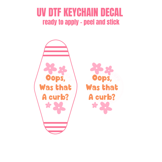 UV DTF Keychain Decal Oops, Was that a curb? #50