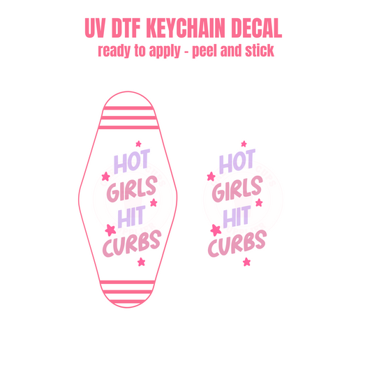 UV DTF Keychain Decal Hot Girls Hit Curb #56