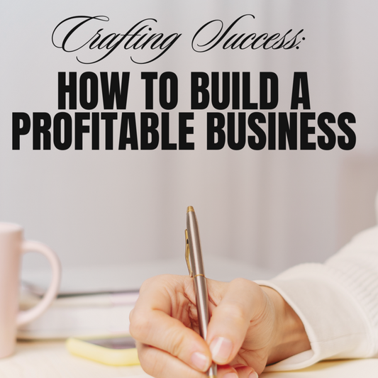 Crafting Success: How to Build a Profitable Business – Ebook